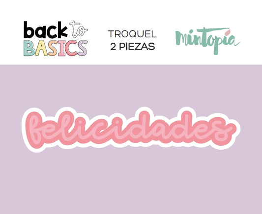 Troquel Felicidades Back to Basics